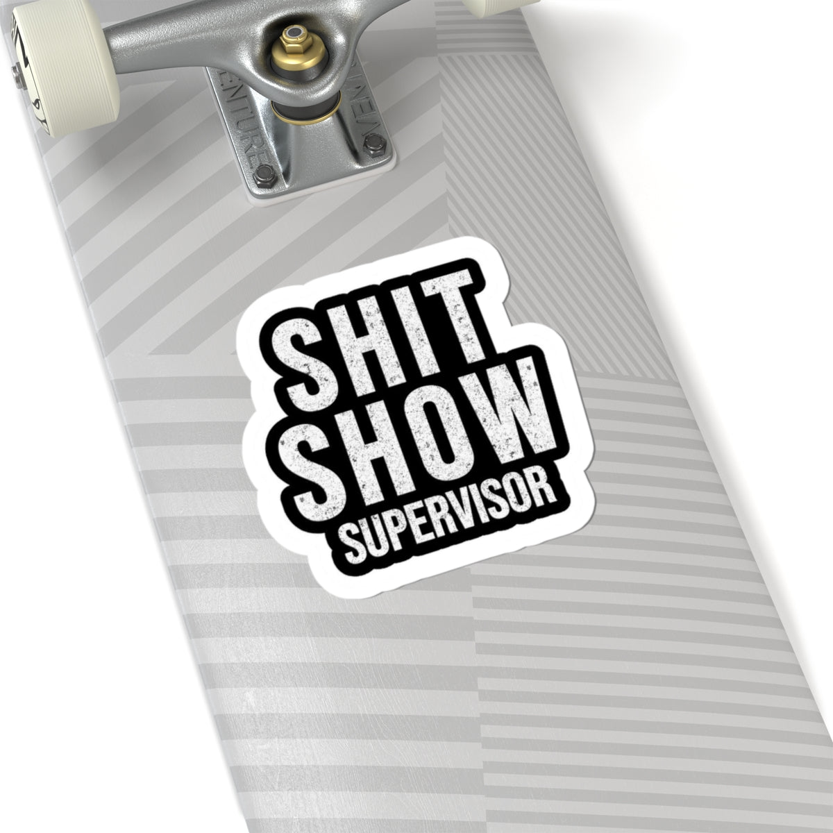 Shit Show Supervisor Sticker | Kiss-Cut Vinyl, Funny Profanity Decal