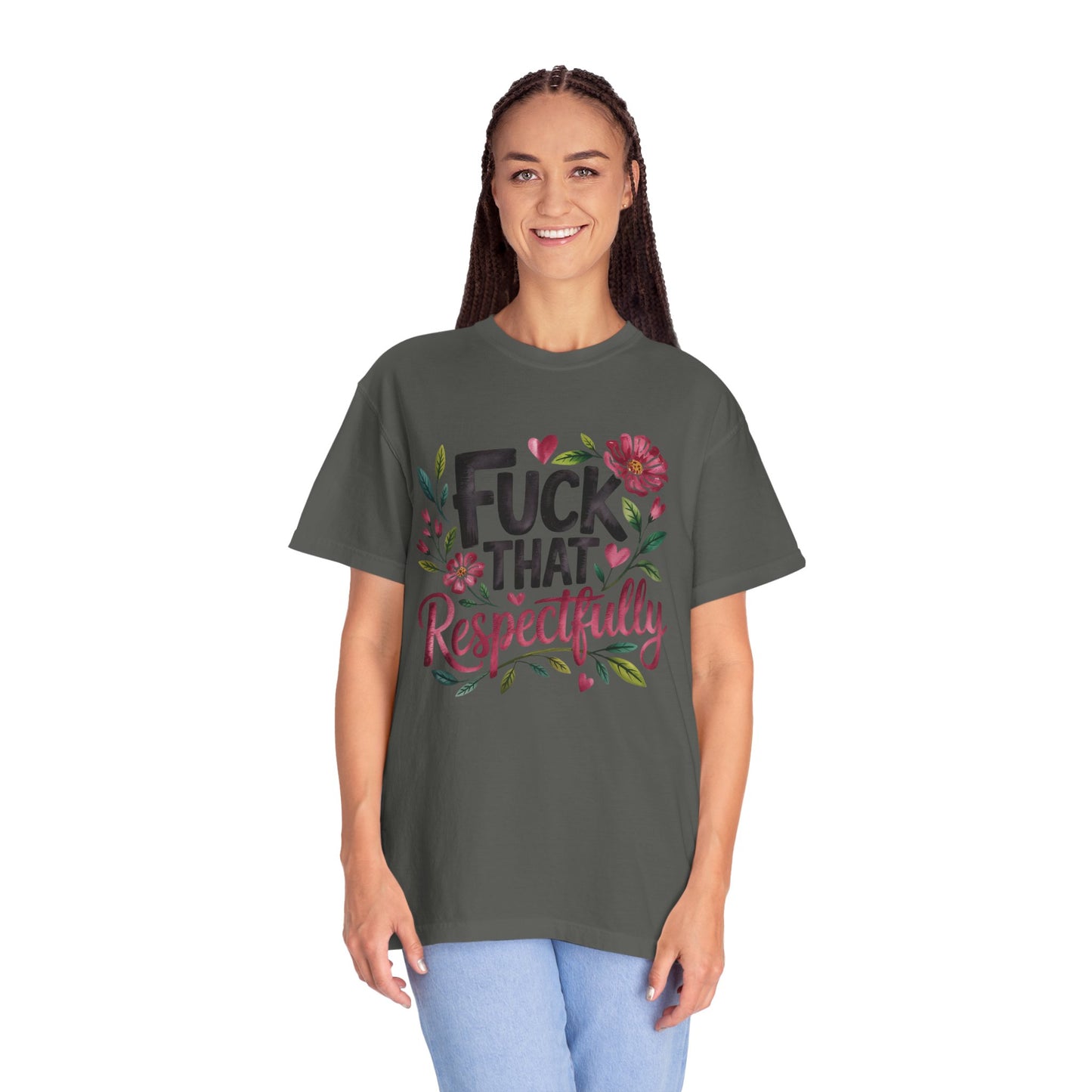 Graphic Tee — “Fuck That Respectfully” Floral Statement T-Shirt