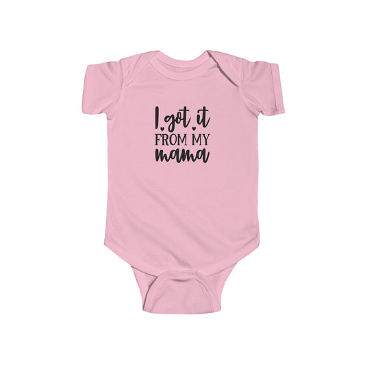 Infant Bodysuit - "I Got It From My Mama" Cute Baby Onesie, Newborn Gift for Mom, Baby Shower Outfit