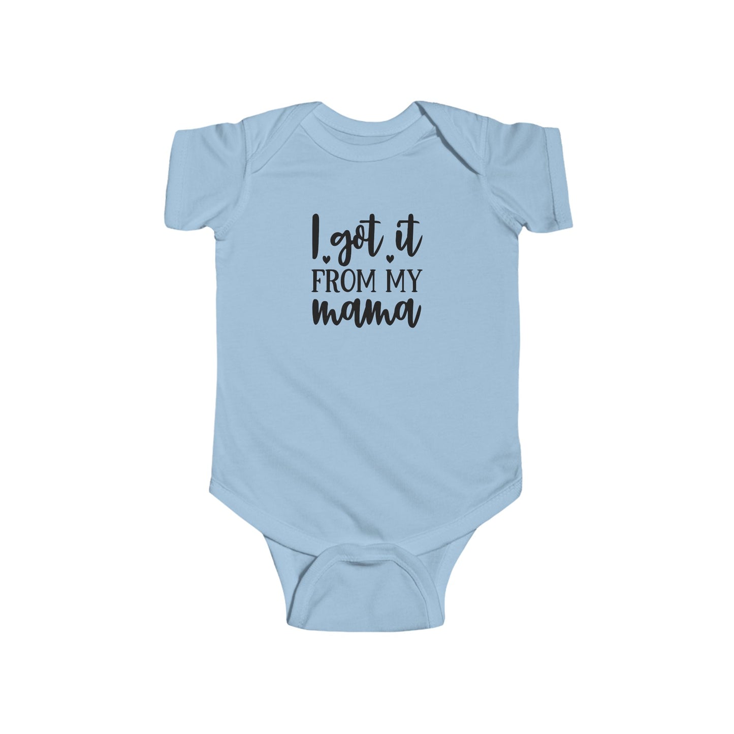 Infant Bodysuit - "I Got It From My Mama" Cute Baby Onesie, Newborn Gift for Mom, Baby Shower Outfit