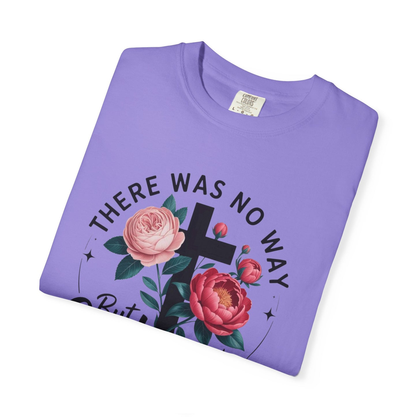 Christian T-Shirt — "There Was No Way But God Made A Way" Floral Cross