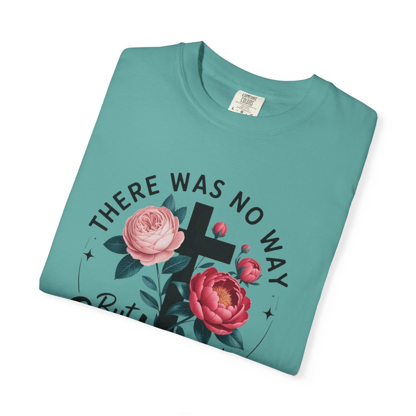 Christian T-Shirt — "There Was No Way But God Made A Way" Floral Cross