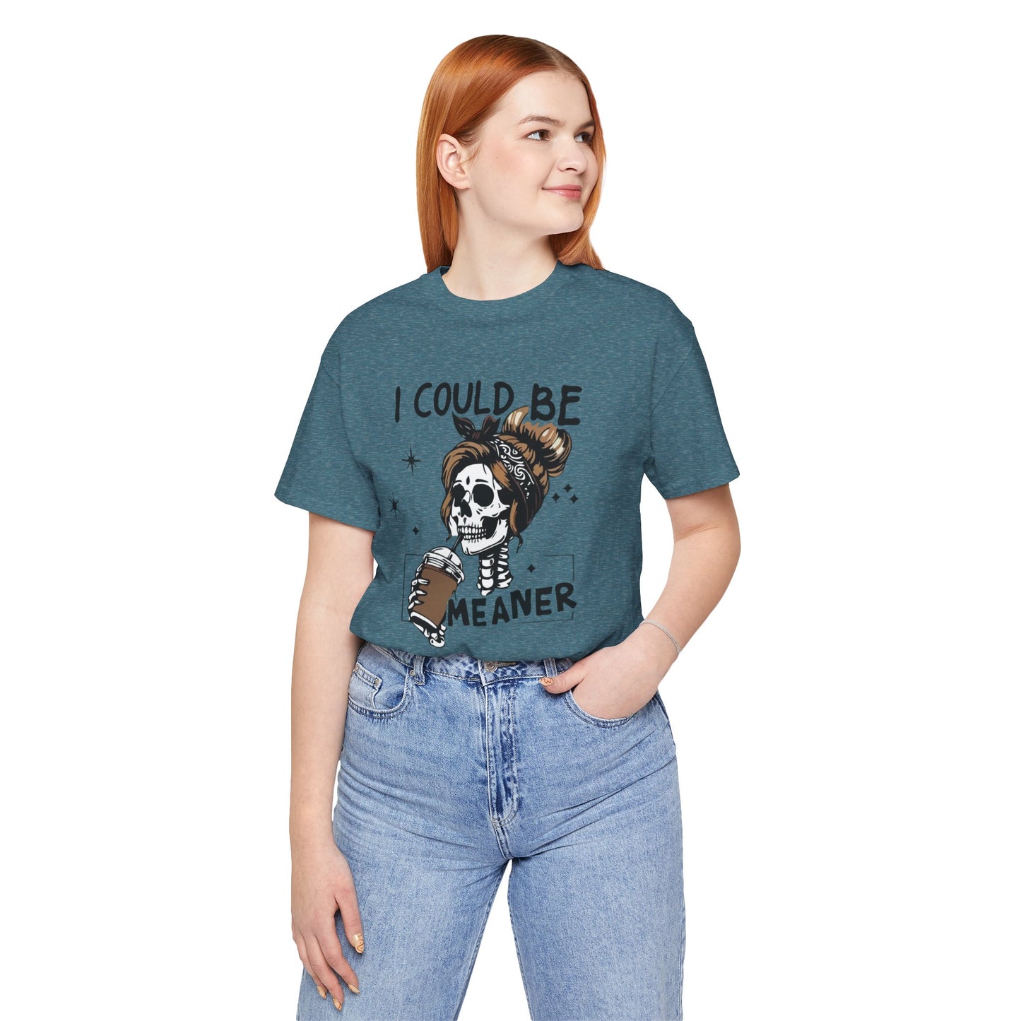 I Could Be Meaner skeleton with coffee T-Shirt | Skull woman graphic tee