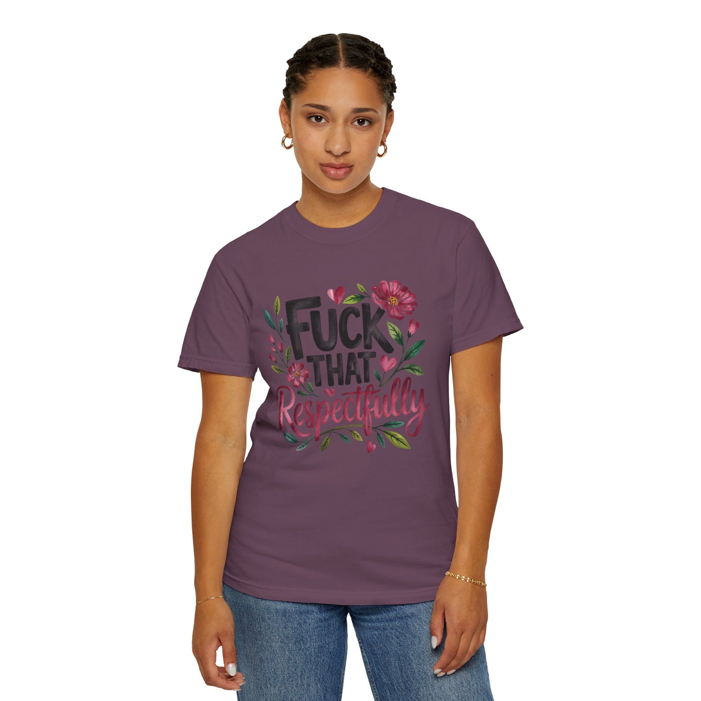 Graphic Tee — “Fuck That Respectfully” Floral Statement T-Shirt