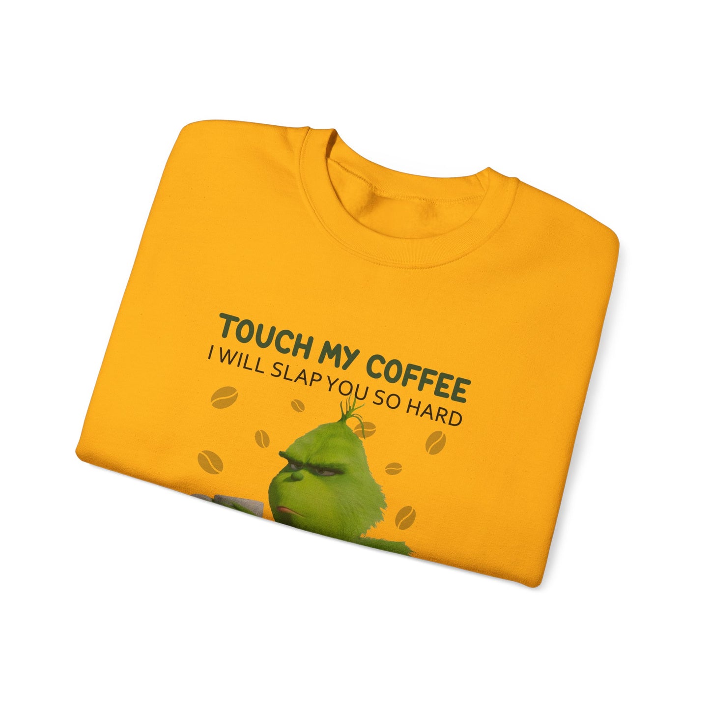 Grumpy Green Character 'Touch My Coffee' Crewneck Sweatshirt | Coffee Lover Humor