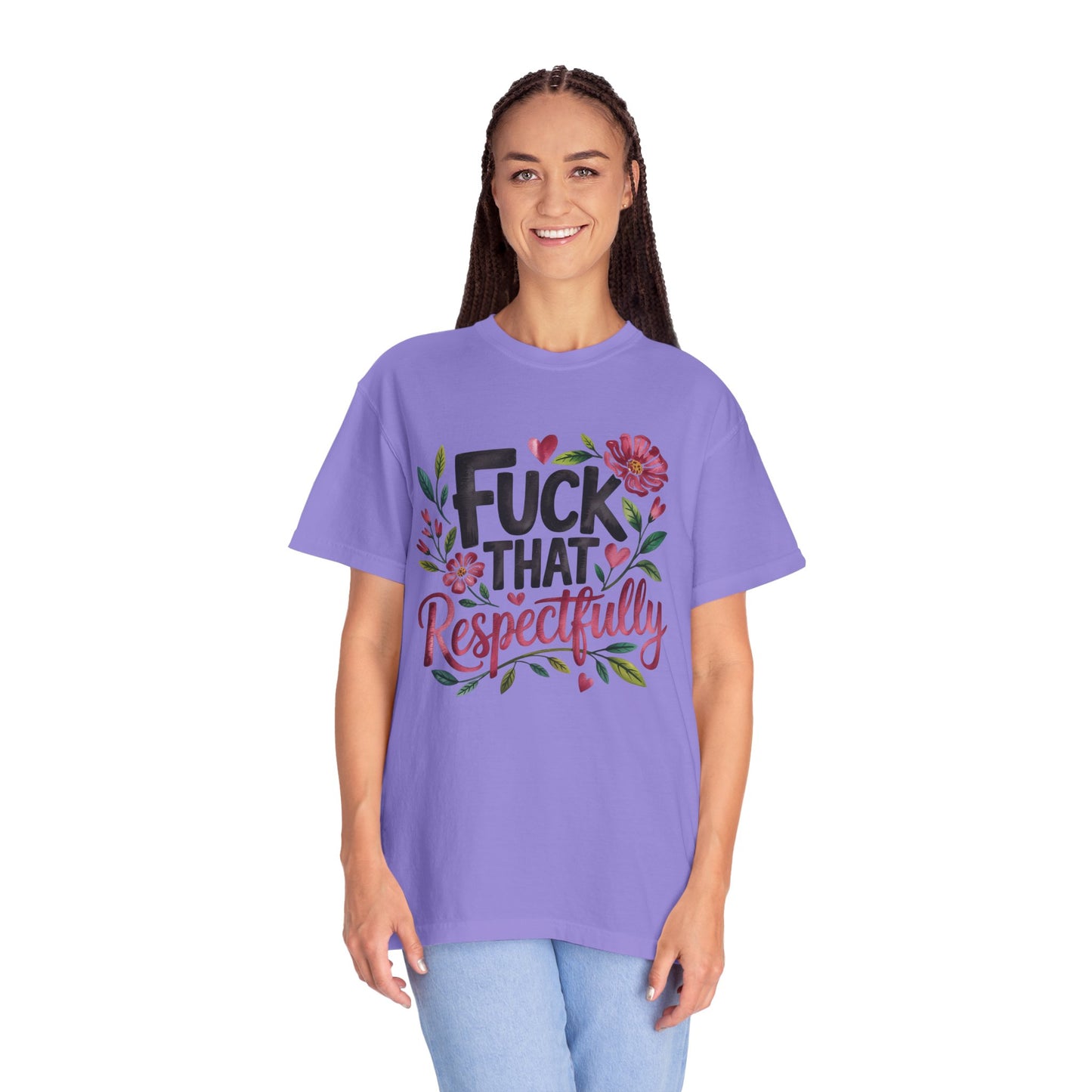 Graphic Tee — “Fuck That Respectfully” Floral Statement T-Shirt