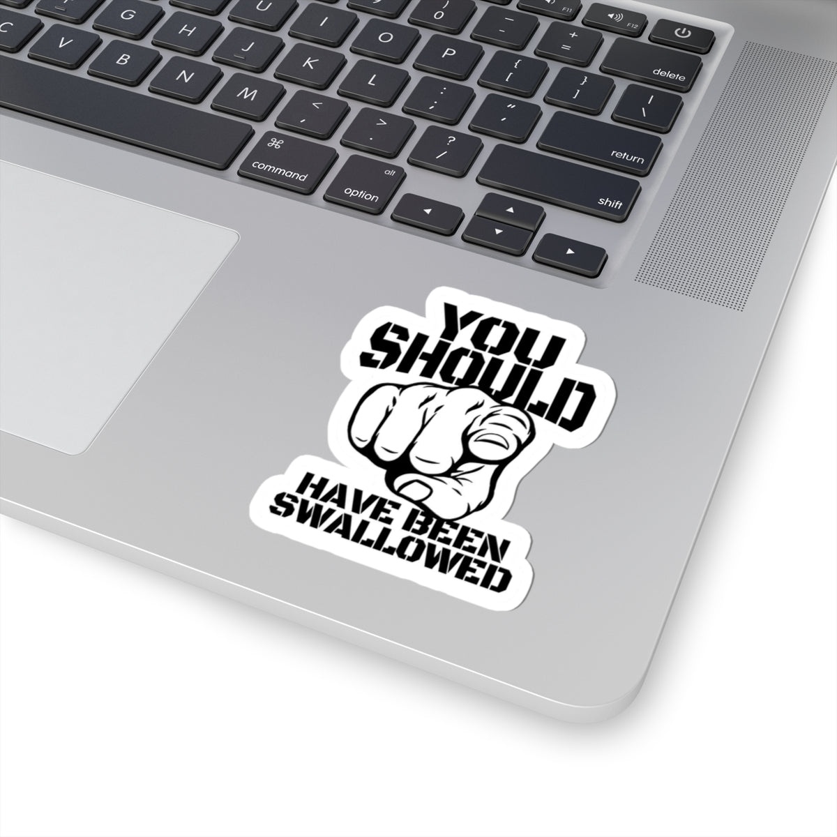 You Should Have Been Swallowed Kiss-Cut Sticker | Pointing Hand Text Sticker