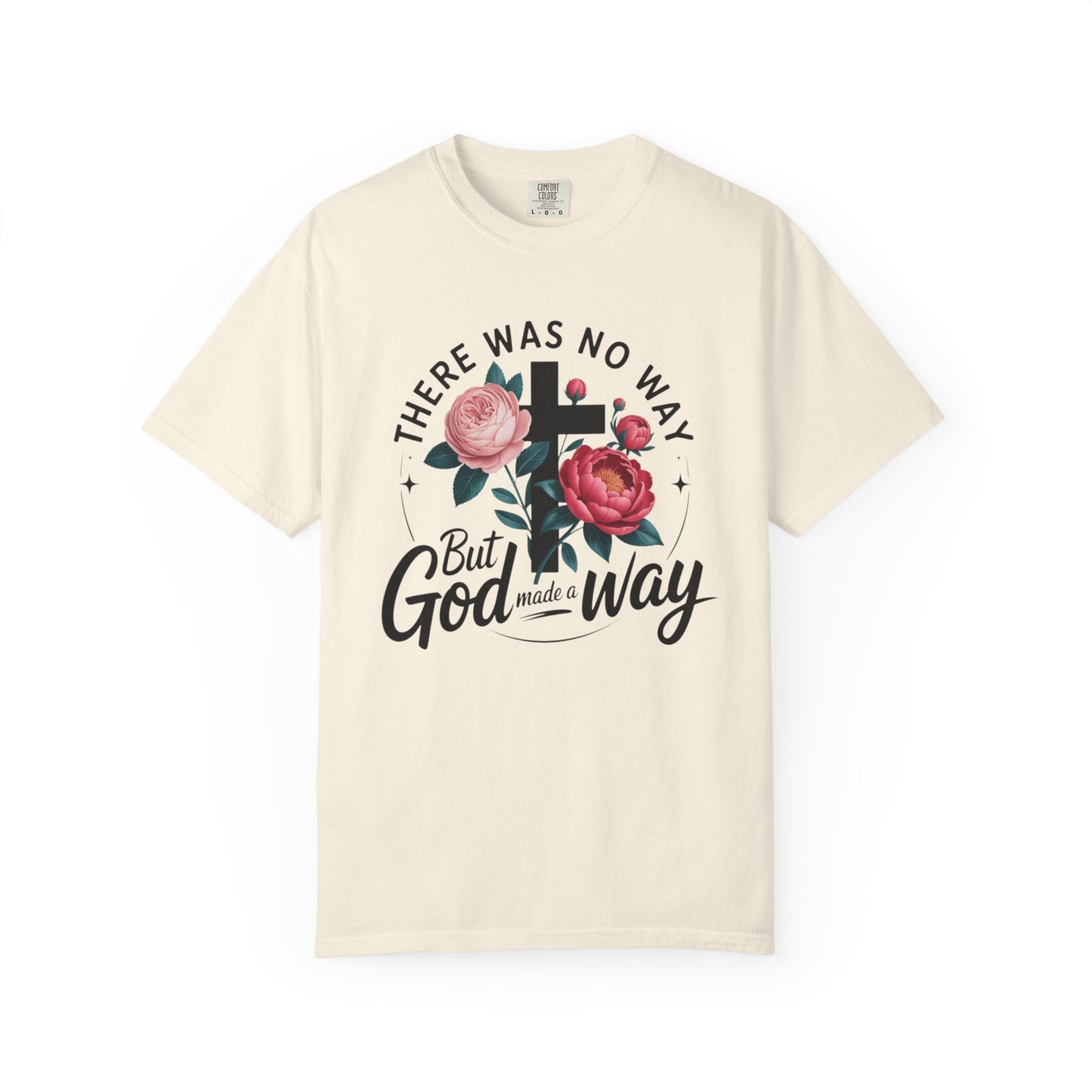 Christian T-Shirt — "There Was No Way But God Made A Way" Floral Cross