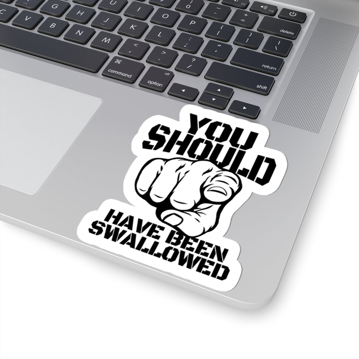 You Should Have Been Swallowed Kiss-Cut Sticker | Pointing Hand Text Sticker