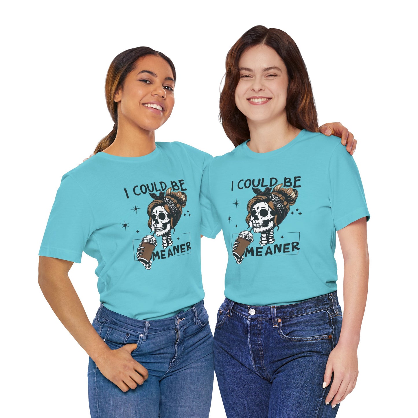 I Could Be Meaner skeleton with coffee T-Shirt | Skull woman graphic tee