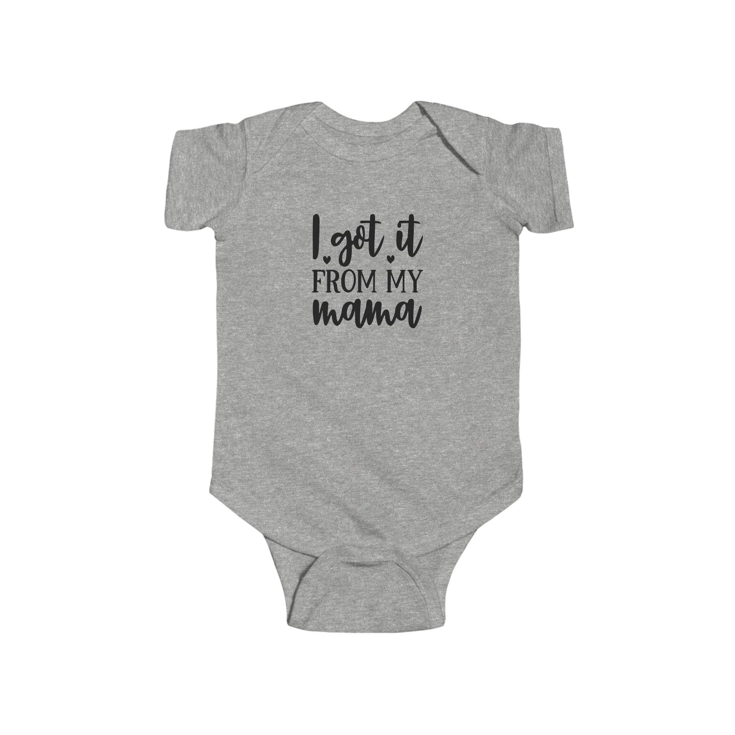 Infant Bodysuit - "I Got It From My Mama" Cute Baby Onesie, Newborn Gift for Mom, Baby Shower Outfit