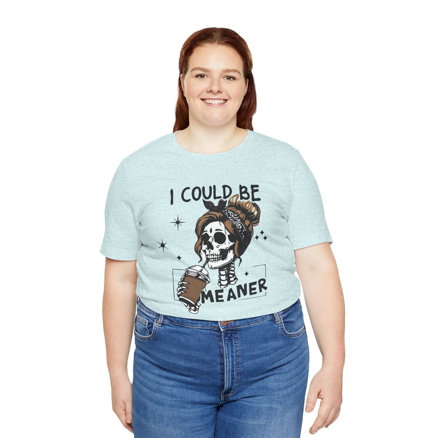 I Could Be Meaner skeleton with coffee T-Shirt | Skull woman graphic tee