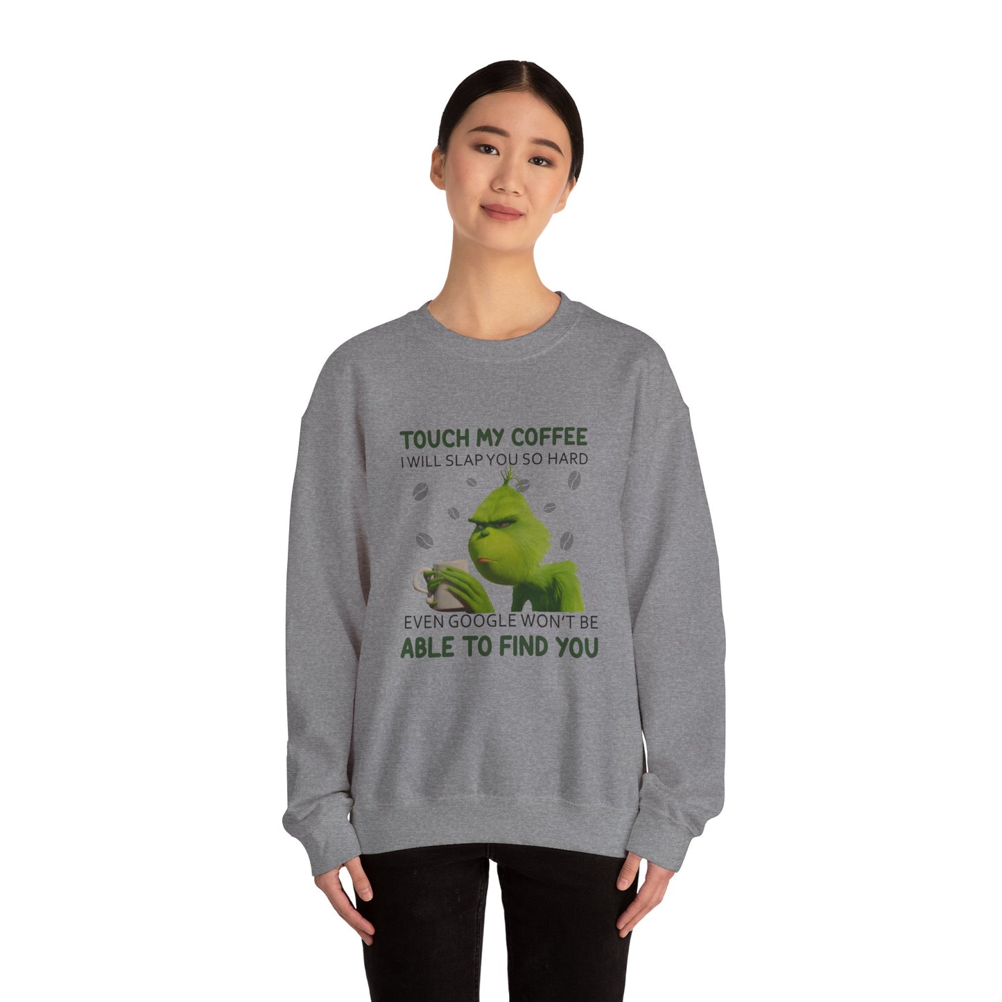 Grumpy Green Character 'Touch My Coffee' Crewneck Sweatshirt | Coffee Lover Humor