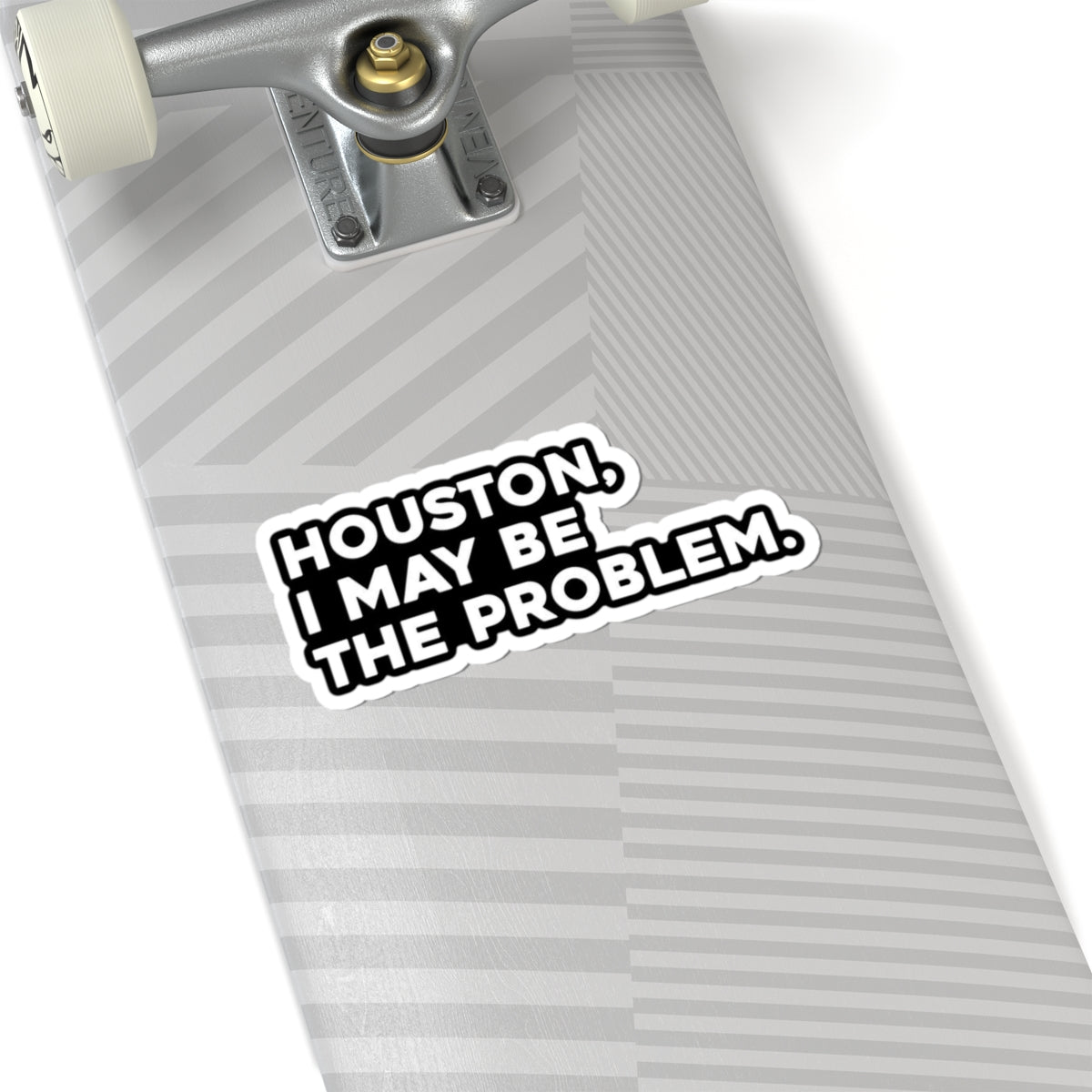 Houston I May Be The Problem sticker | Kiss-cut vinyl decal, laptop sticker