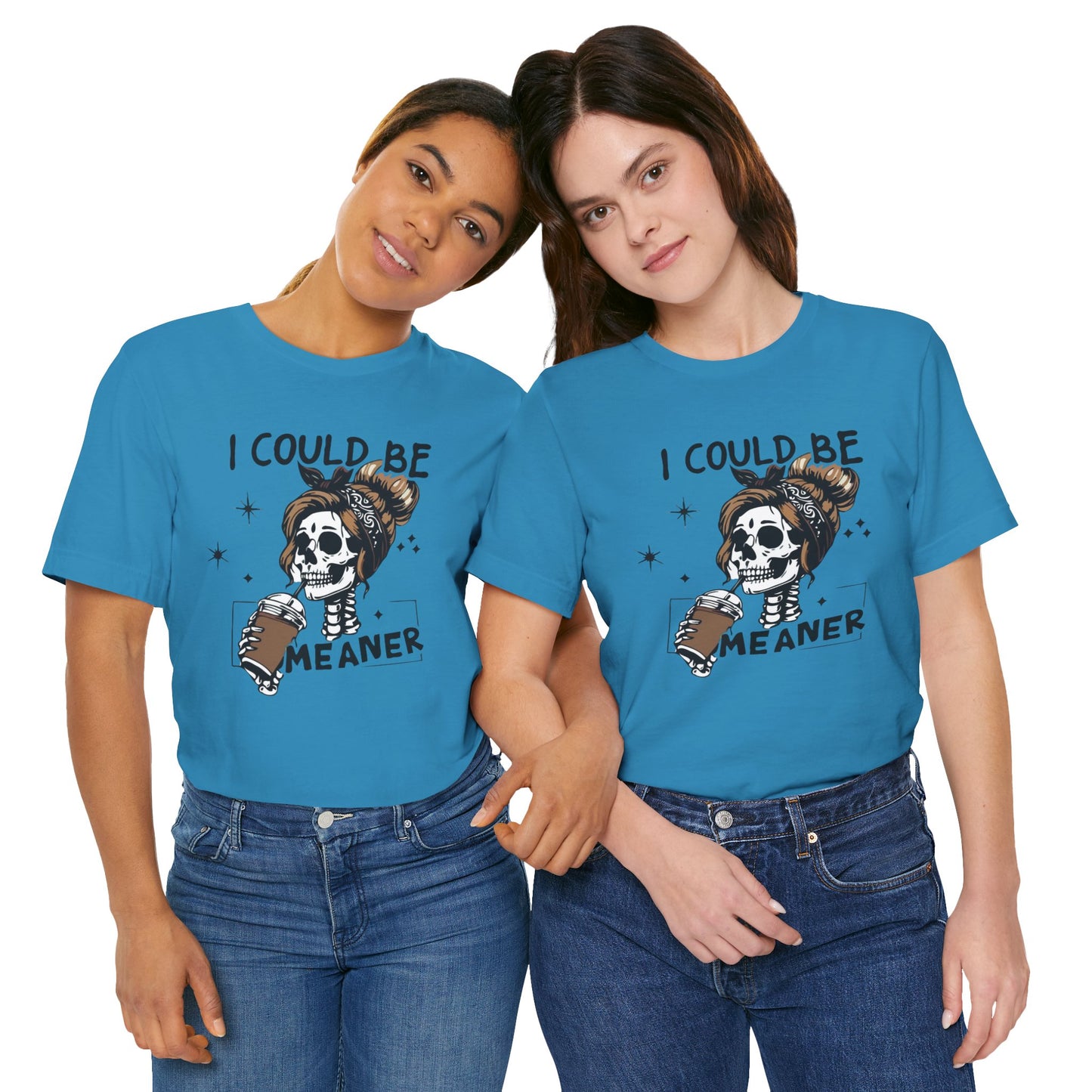 I Could Be Meaner skeleton with coffee T-Shirt | Skull woman graphic tee
