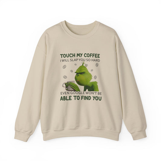Grumpy Green Character 'Touch My Coffee' Crewneck Sweatshirt | Coffee Lover Humor