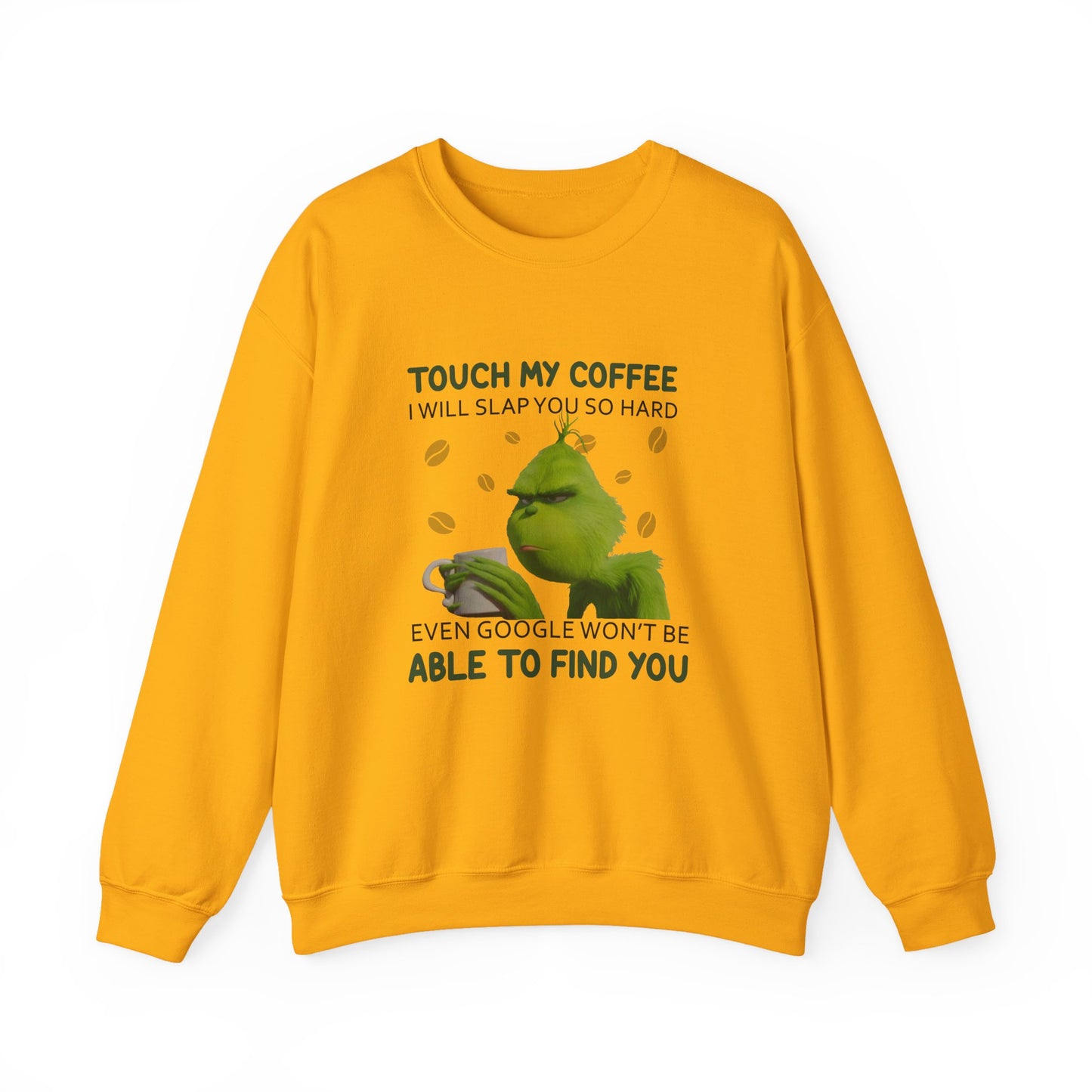 Grumpy Green Character 'Touch My Coffee' Crewneck Sweatshirt | Coffee Lover Humor