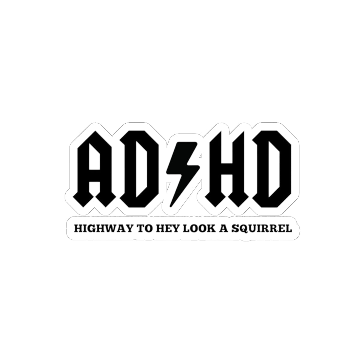 ADHD lightning bolt logo Kiss-Cut Stickers | novelty slogan decal