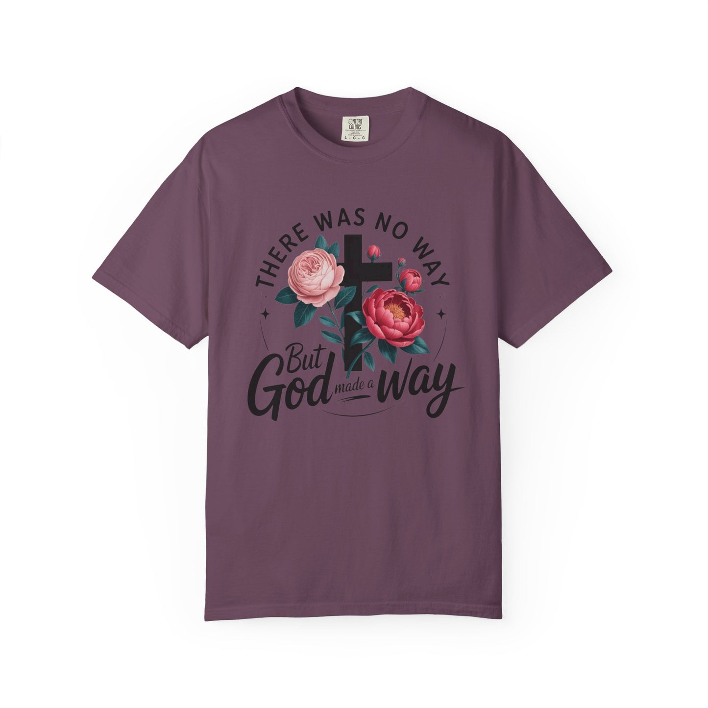 Christian T-Shirt — "There Was No Way But God Made A Way" Floral Cross