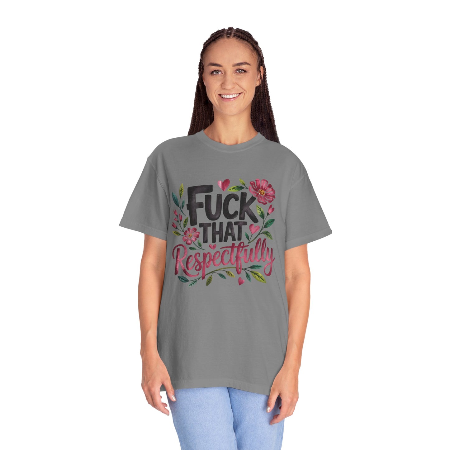 Graphic Tee — “Fuck That Respectfully” Floral Statement T-Shirt