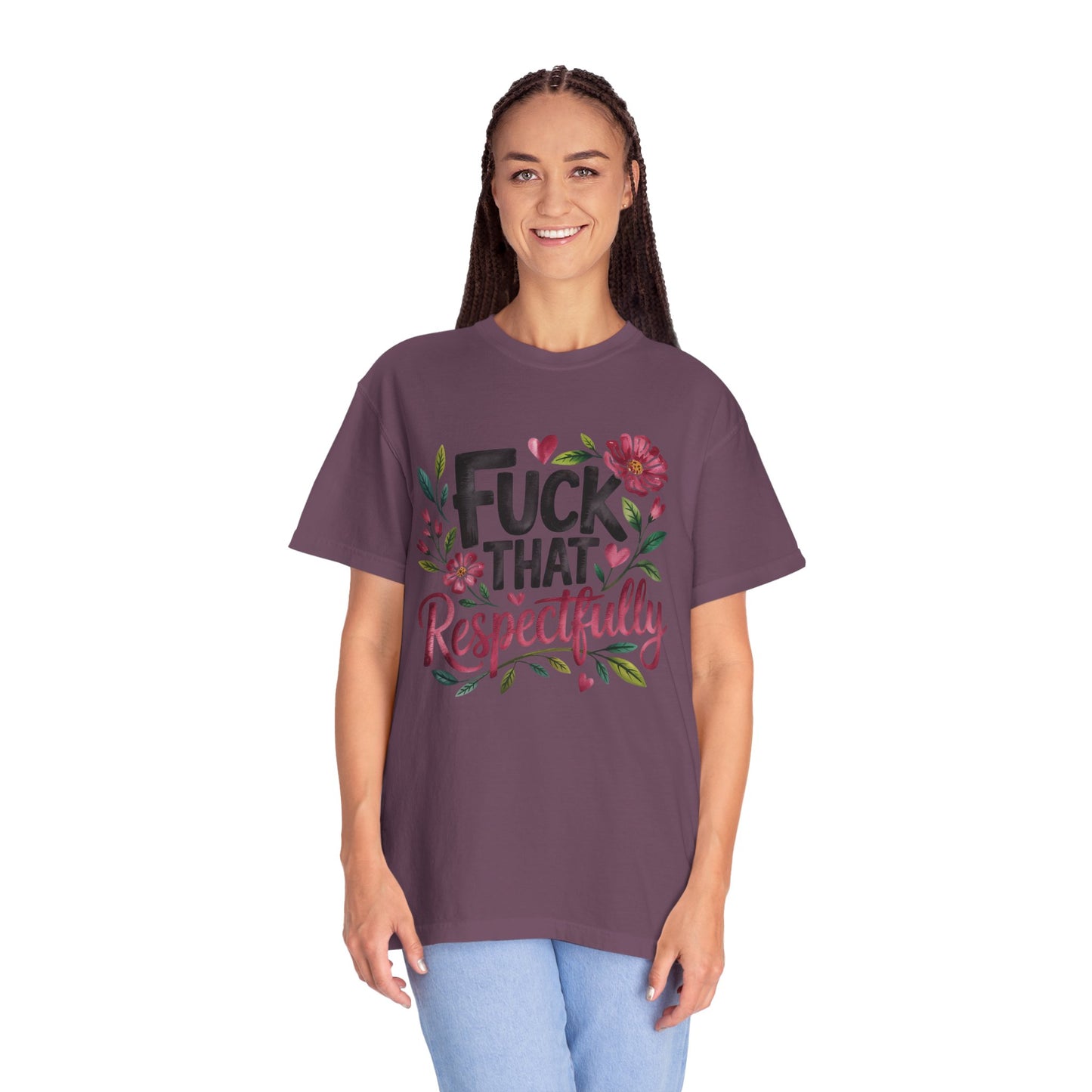 Graphic Tee — “Fuck That Respectfully” Floral Statement T-Shirt
